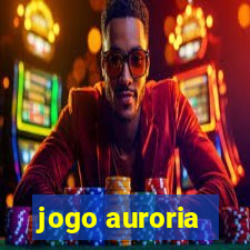 jogo auroria